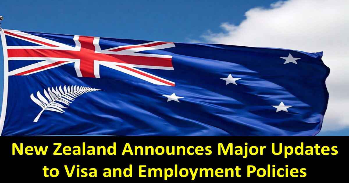 New Zealand Announces Major Updates to Visa and Employment Policies