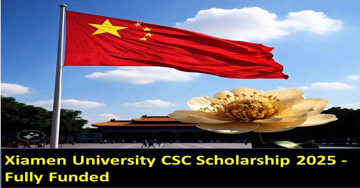 Xiamen University CSC Scholarship 2025