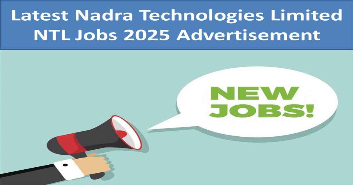 Latest Nadra Technologies Limited NTL Jobs 2025