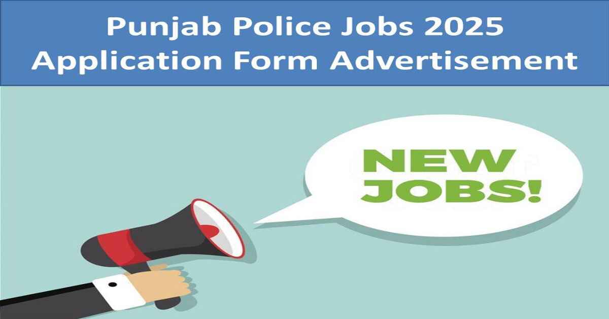 Punjab Police Jobs 2025 Application Form Advertisement