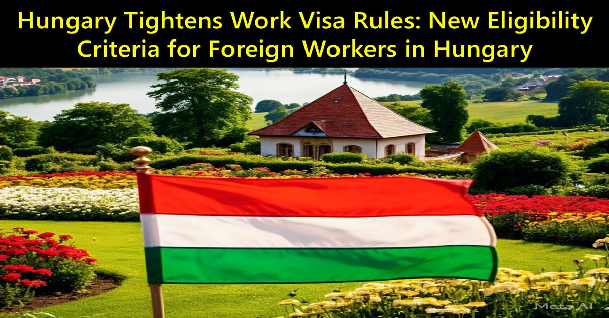 Hungary Tightens Work Visa Rules