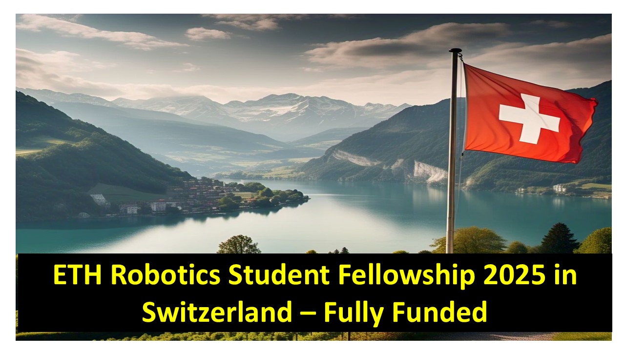 ETH Robotics Student Fellowship 2025 in Switzerland